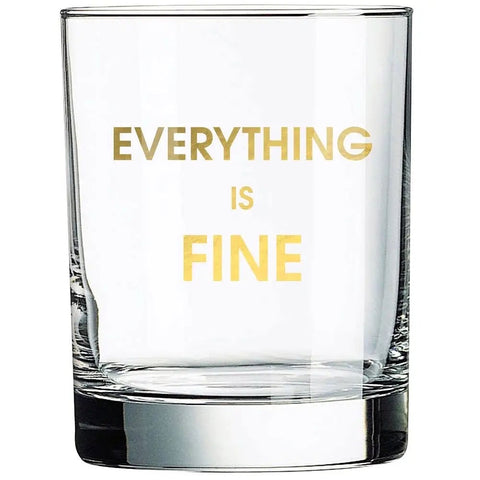 Everything Is Fine Rocks Glass